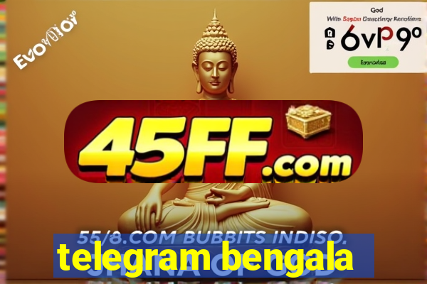 telegram bengala
